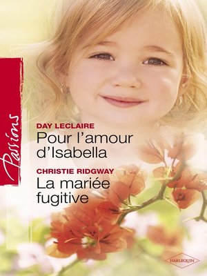 cover image of Pour l'amour d'Isabella--La mariée fugitive (Harlequin Passions)